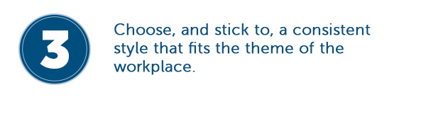 Cta_Choose, And Stick To, A Consistent Style That Fits The Theme Of The Workplace