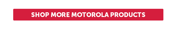 Cta_Shop More Motorola Products