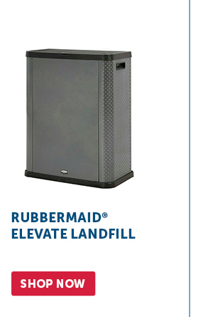 Pro_Cta_Rubbermaid® Elevate Landfill - Shop Now