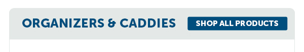 Cta_Organizers & Caddies - Shop All Products