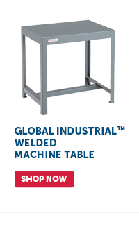 Pro_Cta_Global Industrial™ Welded Machine Table - Shop Now