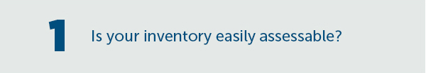 Cta_Is Your Inventory Easily Assessable?