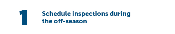 Cta_Schedule inspections during the off-season