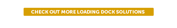 Cta_Check Out More Loading Dock Solutions