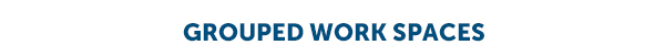 Grouped Work Spaces