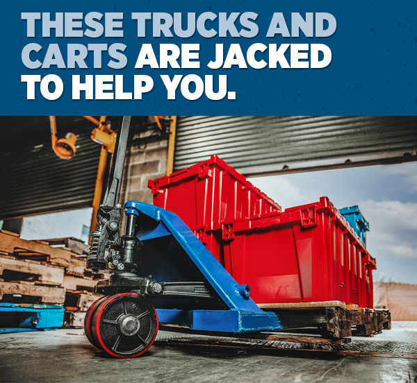 Her_These Trucks And Carts Are Jacked To Help You.