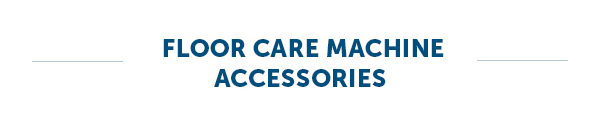 Floor Care Machine Accessories