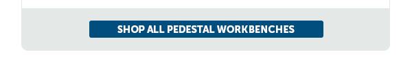 Cta_Shop All Pedestal Workbenches