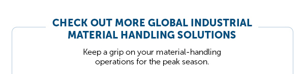 Check Out More Global Industrial Material Handling Solutions