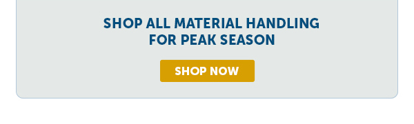 Cta_Shop All Material Handling For Peak Season - Shop Now