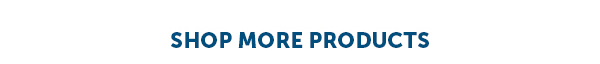 Shop More Products