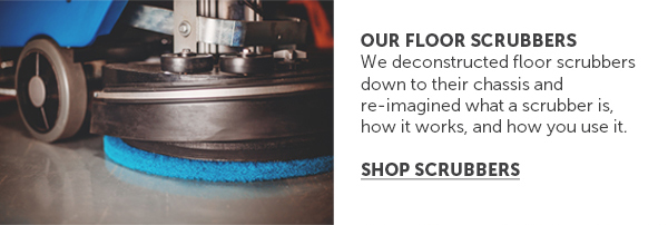 Pro_Cta_Our Floor Scrubbers - Shop Scrubbers