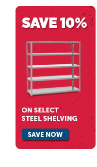 Pro_Cta_On Select Steel Shelving - Save Now