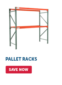 Pro_Cta_Pallet Racks - Save Now