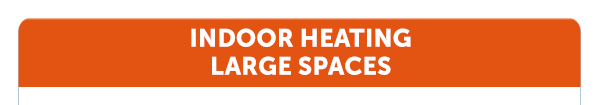 Indoor Heating Large Spaces