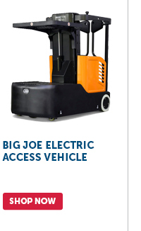 Pro_Cta_Big Joe Electric Access Vehicle - Shop Now