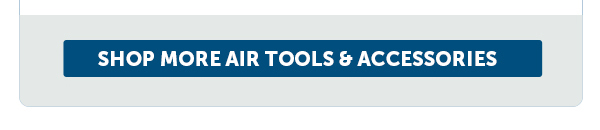 Cta_Shop More Air Tools & Accessories - Shop Now