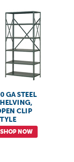 Pro_Cta_20 GA Steel Shelving, Open-Clip Style - Shop Now