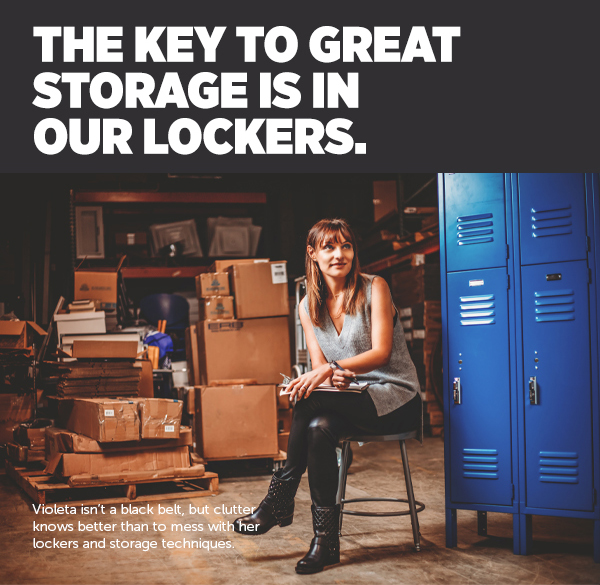 Her_The Key To Great Storage Is In Our Lockers.