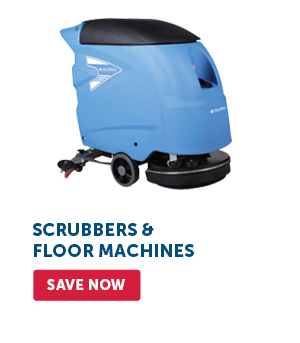 Pro_Cta_Scrubbers & Floor Machines - Save Now