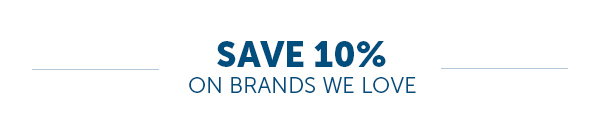 Save 10% On Brands We Love