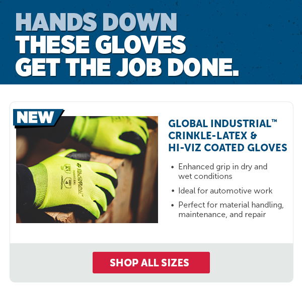 Her_Pro_Cta_Global Industrial Crinkle-Latex & Hi-Viz Coated Gloves - Shop All Sizes