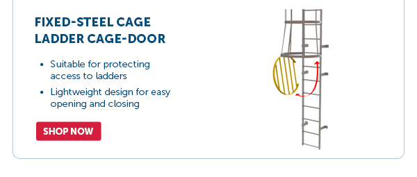 Pro_Cta_Fixed-Steel Cage Ladder Cage-Door - Shop Now