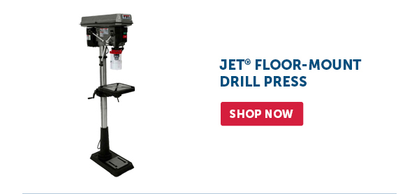 Pro_Cta_Jet Floor-Mount Drill Press - Shop Now