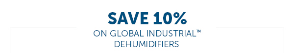 Save 10% off Global Industrial Dehumidifiers