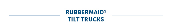 Rubbermaid Tilt Trucks