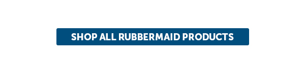 Cta_Shop All Rubbermaid Products