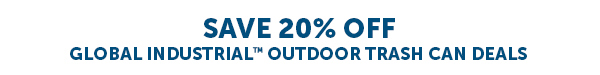 Save 20% Off Global Industrial Outdoor Trash Can Deals