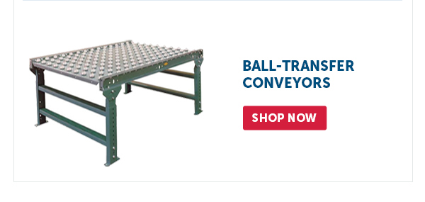 Pro_Cta_Ball-Transfer Conveyors - Shop Now