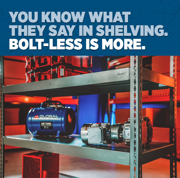 Her_You Know What They Say In Shelving. Bolt-Less Is More.