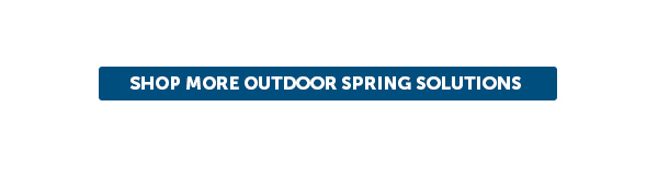 Cta_Shop More Outdoor Spring Solutions