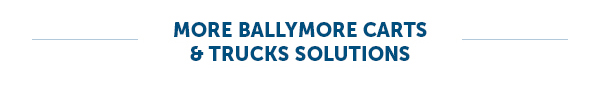 More Ballymore Carts & Trucks Solutions