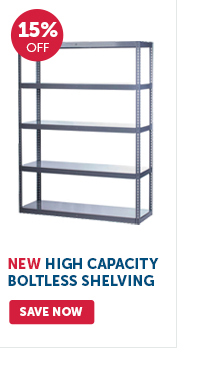 Pro_Cta_New-High Capacity Boltless Shelving - Save Now