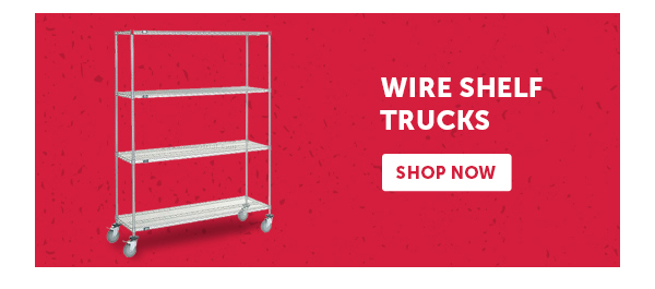 Pro_Cta_Wire Shelf Trucks - Shop Now