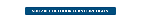 Cta_Shop All Outdoor Furniture Deals