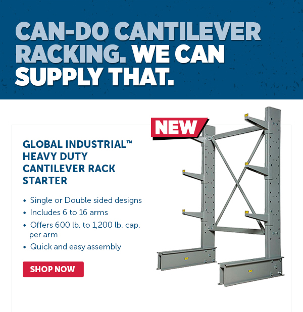 Her_Pro_Cta_Global Industrial Heavy Duty Cantilever Rack Starter - Shop Now