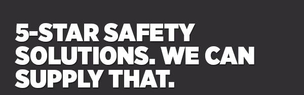 Her_5-Star Safety Solutions. We Can Supply That.