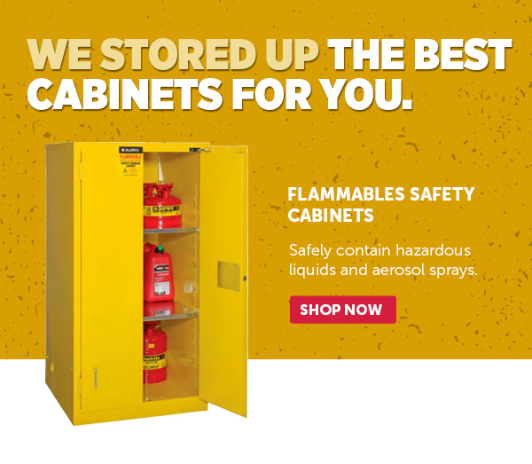 Her_Pro_Cta_Flammables Safety Cabinets - Shop Now