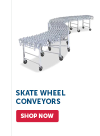 Pro_Cta_Skate Wheel Conveyors - Shop Now