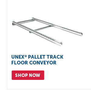 Pro_Cta_UNEX Pallet Track Floor Conveyor - Shop Now