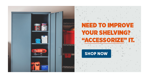 Pro_Cta_Need to improve your shelving? "ACCESSORIZE" IT. - Shop Now