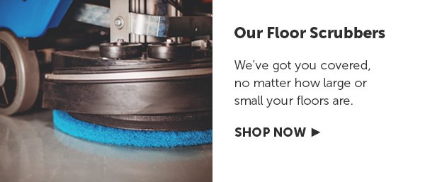 Pro_Cta_Our Floor Scrubbers - Shop Now