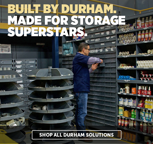 Her_Built By Durham. Made For Storage Superstars.