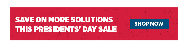 Cta_Save On More Solutions This Presidents' Day Sale