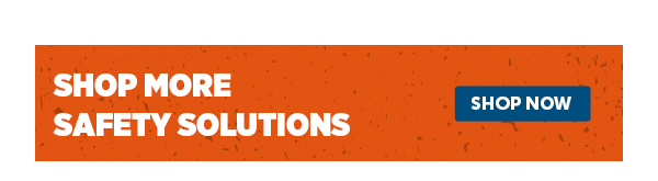 Cta_Shop More Safety Solutions - Shop Now