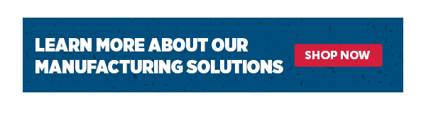 Cta_Learn More About Our Manufacturing Solutions